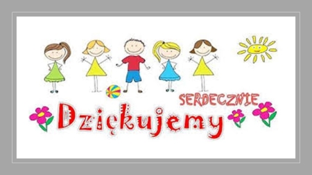 PODZIĘKOWANIE - DZIEŃ DZIECKA