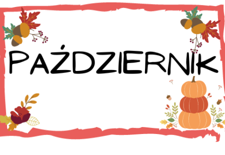 PAŹDZIERNIK W NASZEJ GRUPIE