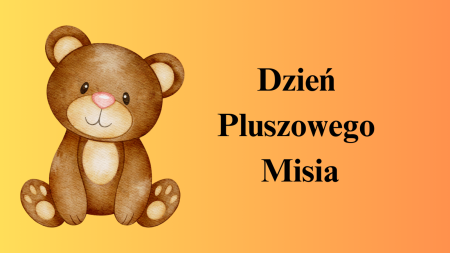 DZIEŃ PLUSZOWEGO MISIA