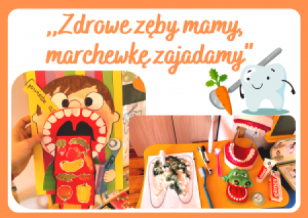 Zdrowe zęby mamy , marchewkę zajadamy - realizacja programu