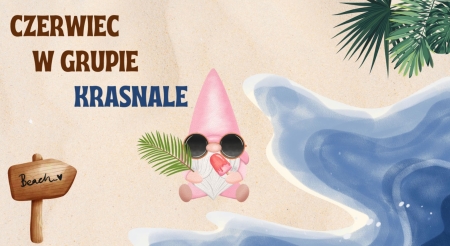 CZERWIEC W GRUPIE KRASNALE