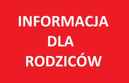 Informacja dla Rodziców